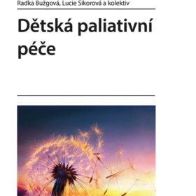 Radka Bužgová, Lucie Sikorová a kolektiv – Dětská paliativní péče
