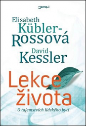 Elisabeth Kübler-Rossová, David Kessler – Lekce života