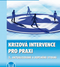 Irena Sobotková, Drahomír Ševčík, Naděžda Špatenková, Kateřina Ivanová, Dana Sýkorová, Anna Schneiderová, Petra Langerová (Jakešová), Pavel Veselský – Krizová intervence pro praxi