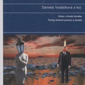 Daniela Vodáčková – Krizová intervence: Krize v životě člověka. Formy krizové pomoci a služeb