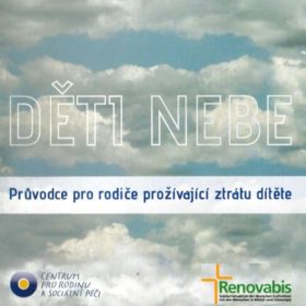 Centrum pro rodinu a sociální péči – Děti nebe – průvodce pro rodiče prožívající ztrátu dítěte