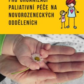 Alex Mancini, Sabita Uthaya, Christina Beardsley, Daniel Wood, Neena Modi – Praktická doporučení pro organizaci paliativní péče na novorozeneckých odděleních