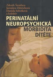 Zdeněk Štembera – Perinatální neuropsychická morbidita dítěte