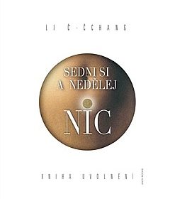 Li Č`-Čchang – Sedni si a nedělej nic