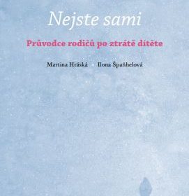 Nejste sami – Průvodce rodičů po ztrátě dítěte