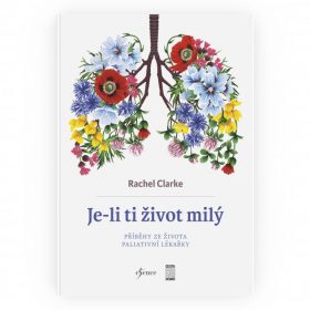 Je-li ti život milý – Příběhy ze života paliativní lékařky