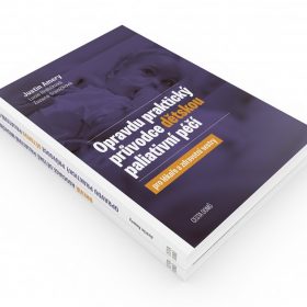 Opravdu praktický průvodce dětskou paliativní péčí pro lékaře a zdravotní sestry